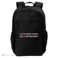 All We Really Needed Was A New President USA Backpack thumb 0