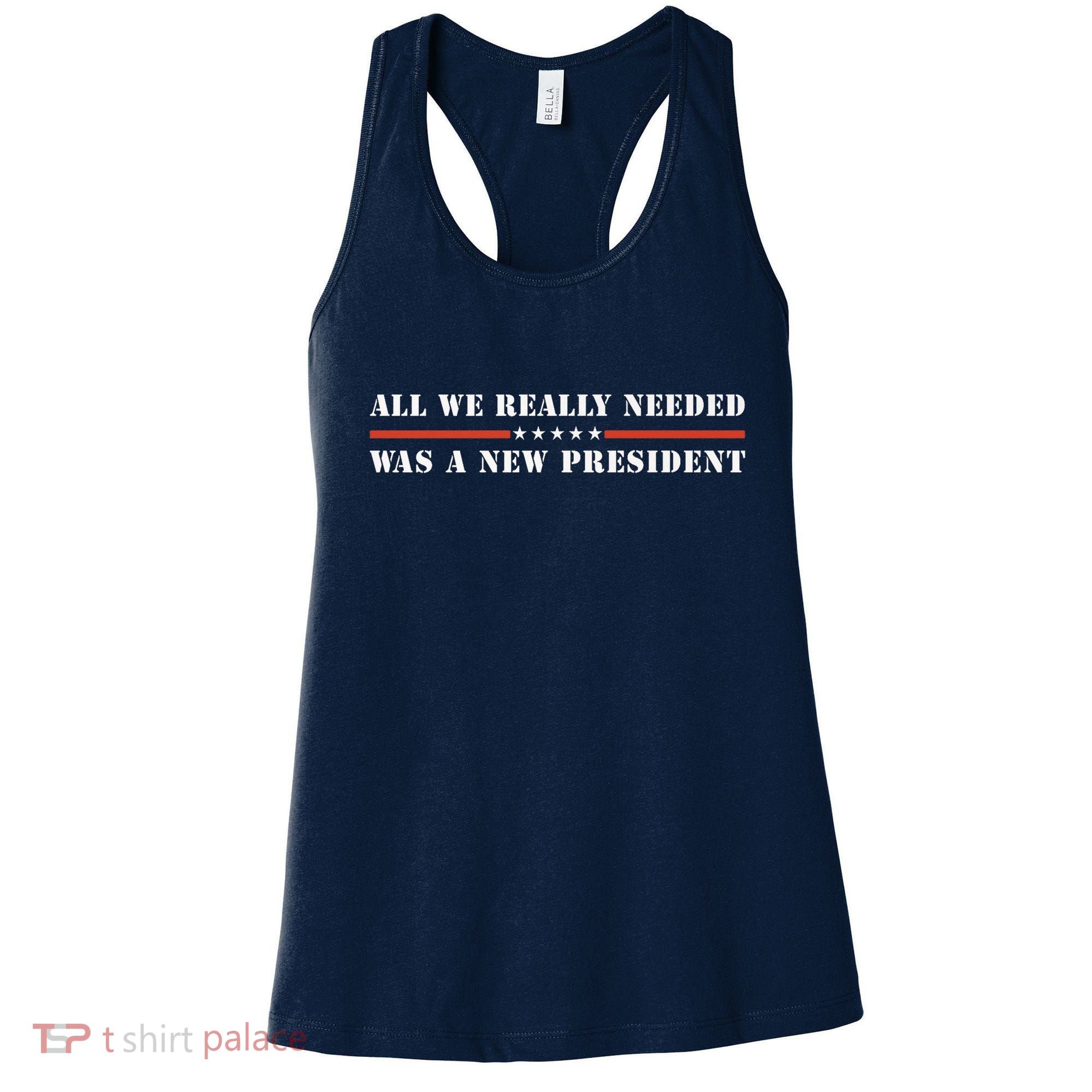 All We Really Needed Was A New President USA Women's Tank Top