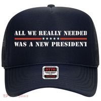 All We Really Needed Was A New President USA Hat thumb 0