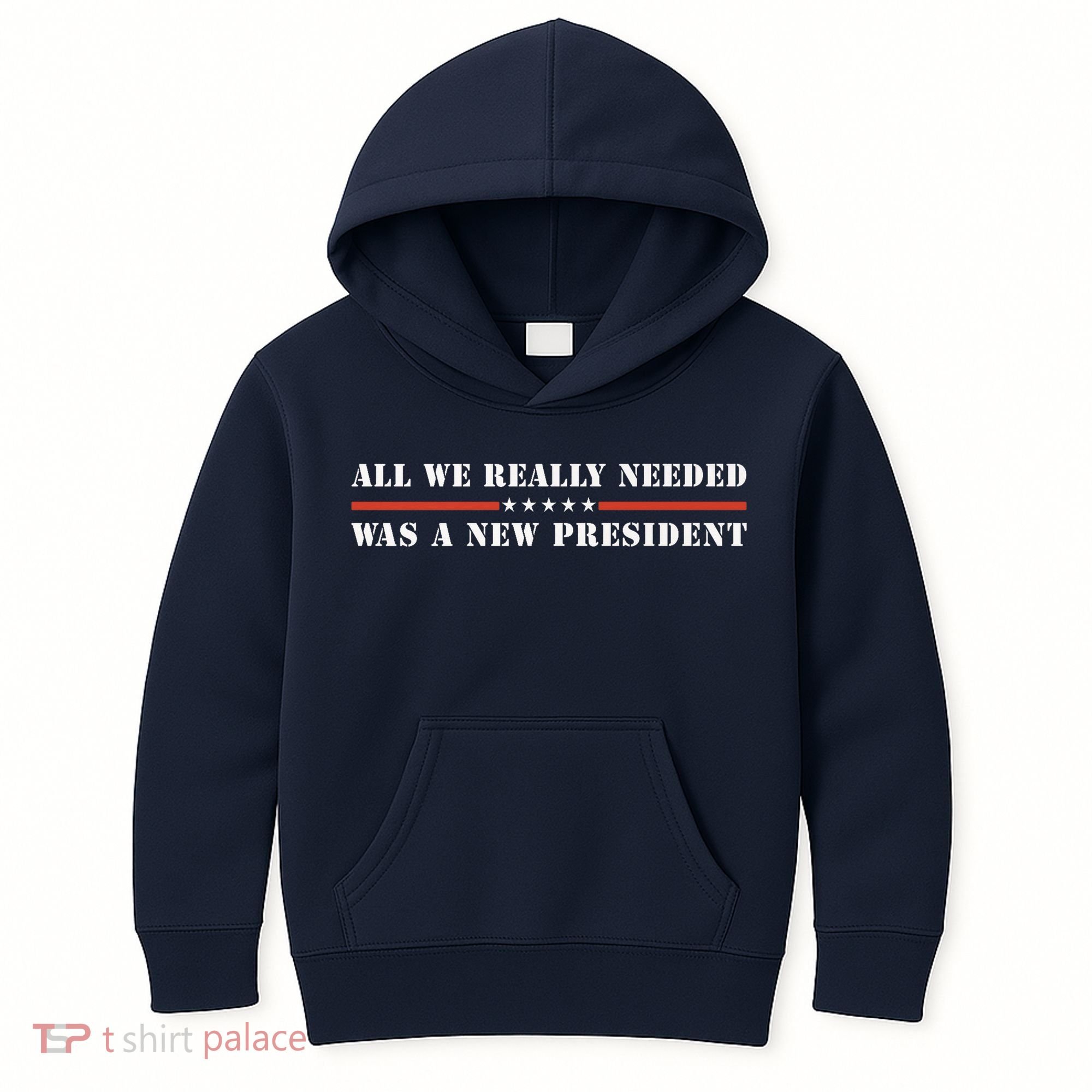 All We Really Needed Was A New President USA Kids Hoodie
