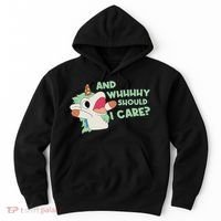 Annnnd Why Should I And Why Should I Care Unicorn Hoodie thumb 0