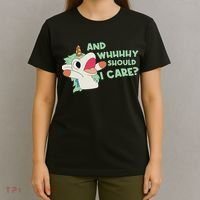 Annnnd Why Should I And Why Should I Care Unicorn T-Shirt thumb 4