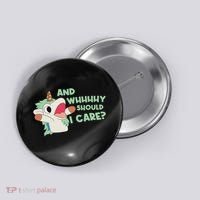 Annnnd Why Should I And Why Should I Care Unicorn Button thumb 0