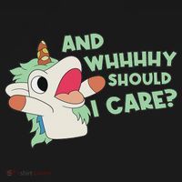 Annnnd Why Should I And Why Should I Care Unicorn Button thumb 1