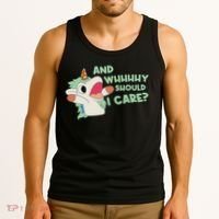 Annnnd Why Should I And Why Should I Care Unicorn Tank Top thumb 3