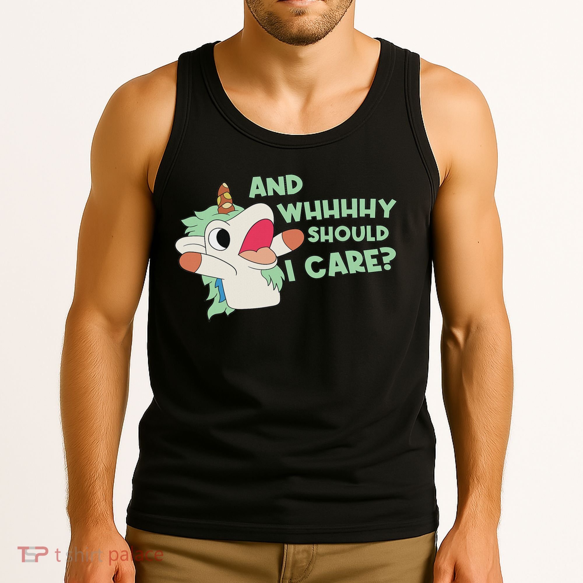 Annnnd Why Should I And Why Should I Care Unicorn Tank Top