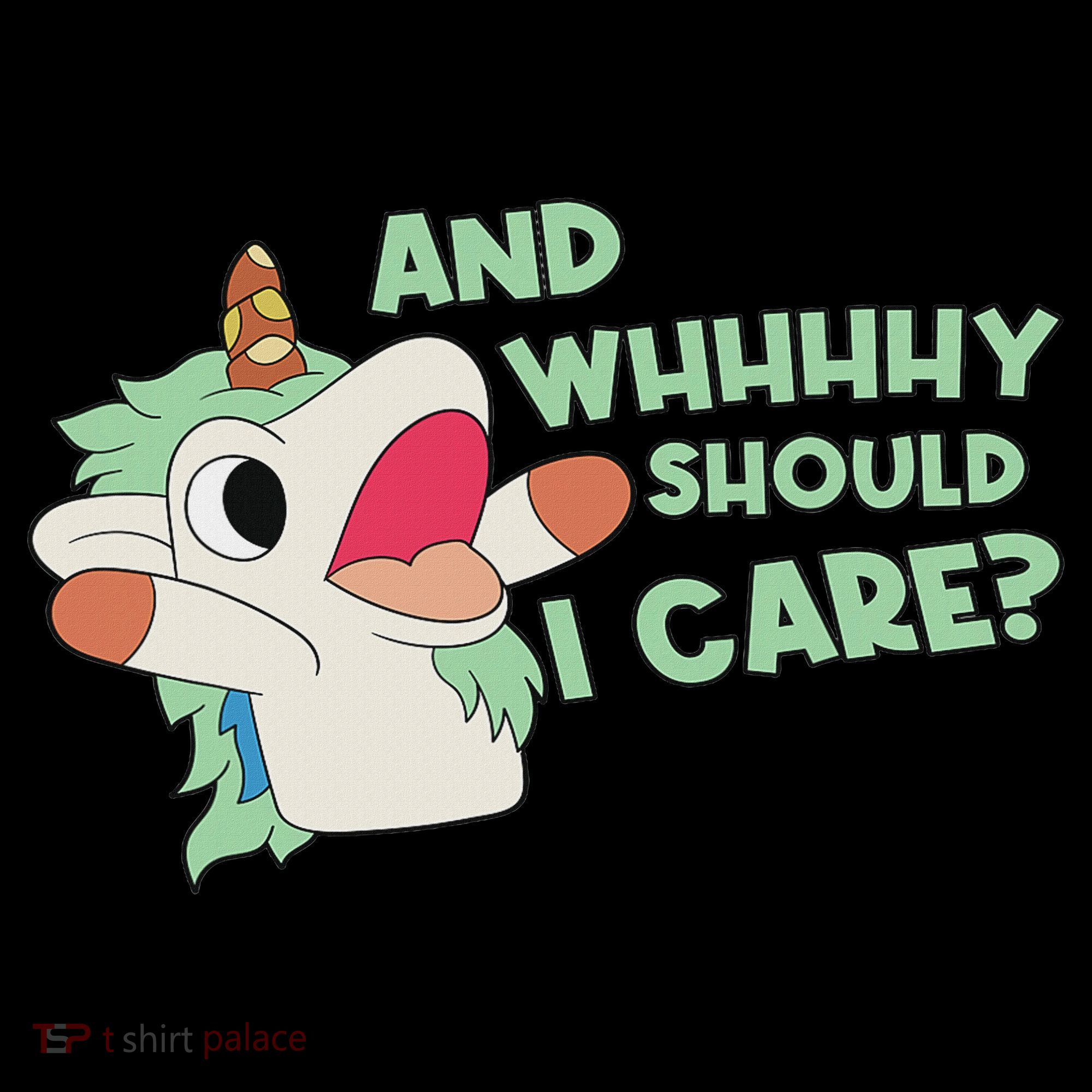 Annnnd Why Should I And Why Should I Care Unicorn Tank Top