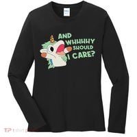 Annnnd Why Should I And Why Should I Care Unicorn Women's Long Sleeve Shirt thumb 0