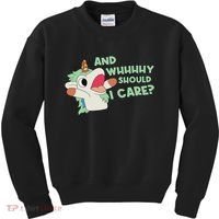 Annnnd Why Should I And Why Should I Care Unicorn Kids Sweatshirt thumb 0