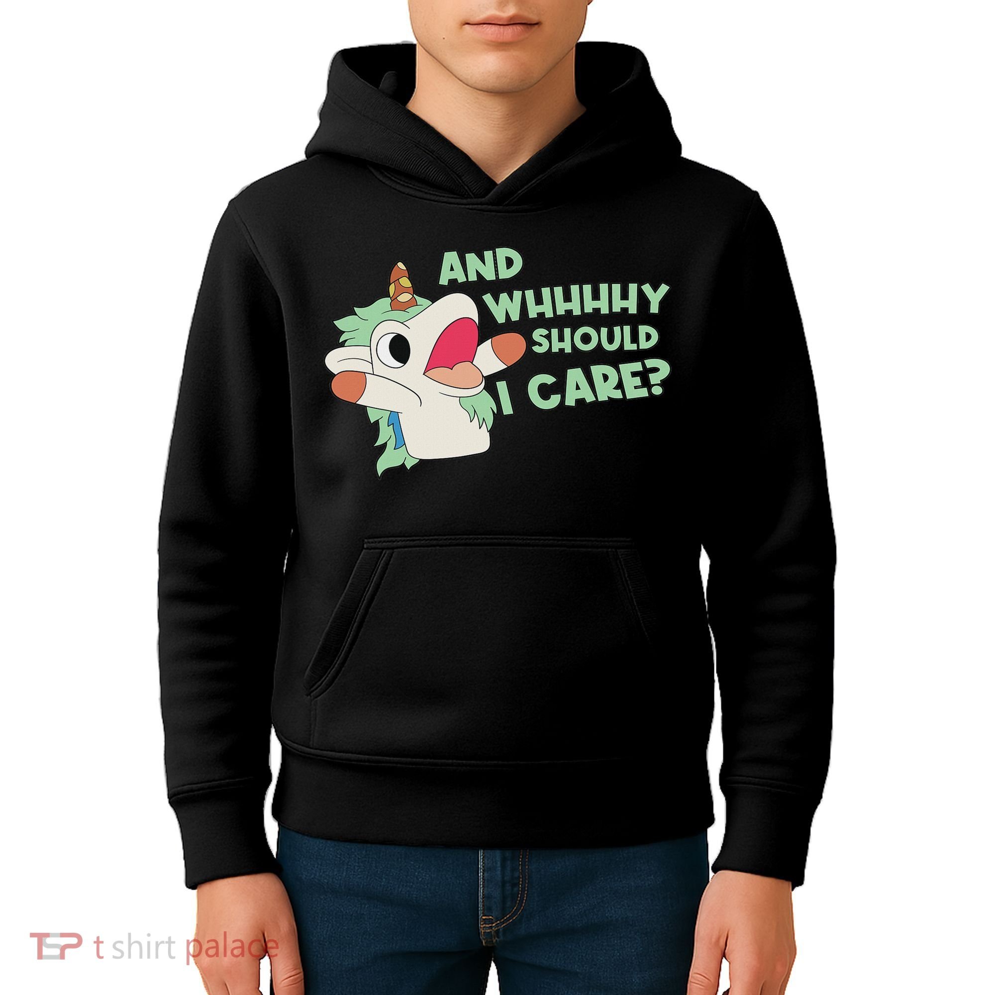 Annnnd Why Should I And Why Should I Care Unicorn Kids Hoodie