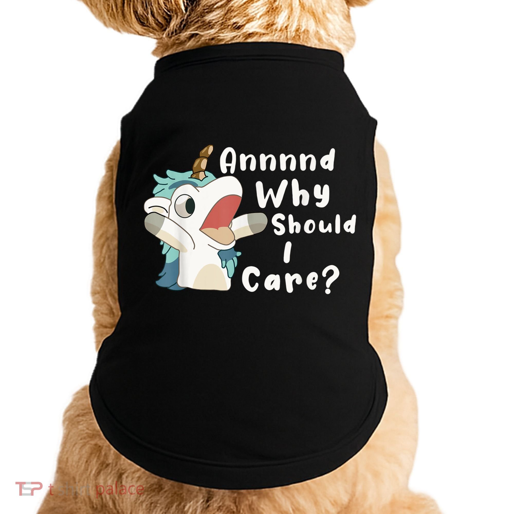 And Why Should I Care? Funny Sarcastic Unicorn Doggie Tank