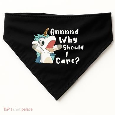 And Why Should I Care? Funny Sarcastic Unicorn USA-Made Doggie Bandana