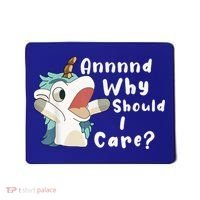 And Why Should I Care? Funny Sarcastic Unicorn Mousepad thumb 0