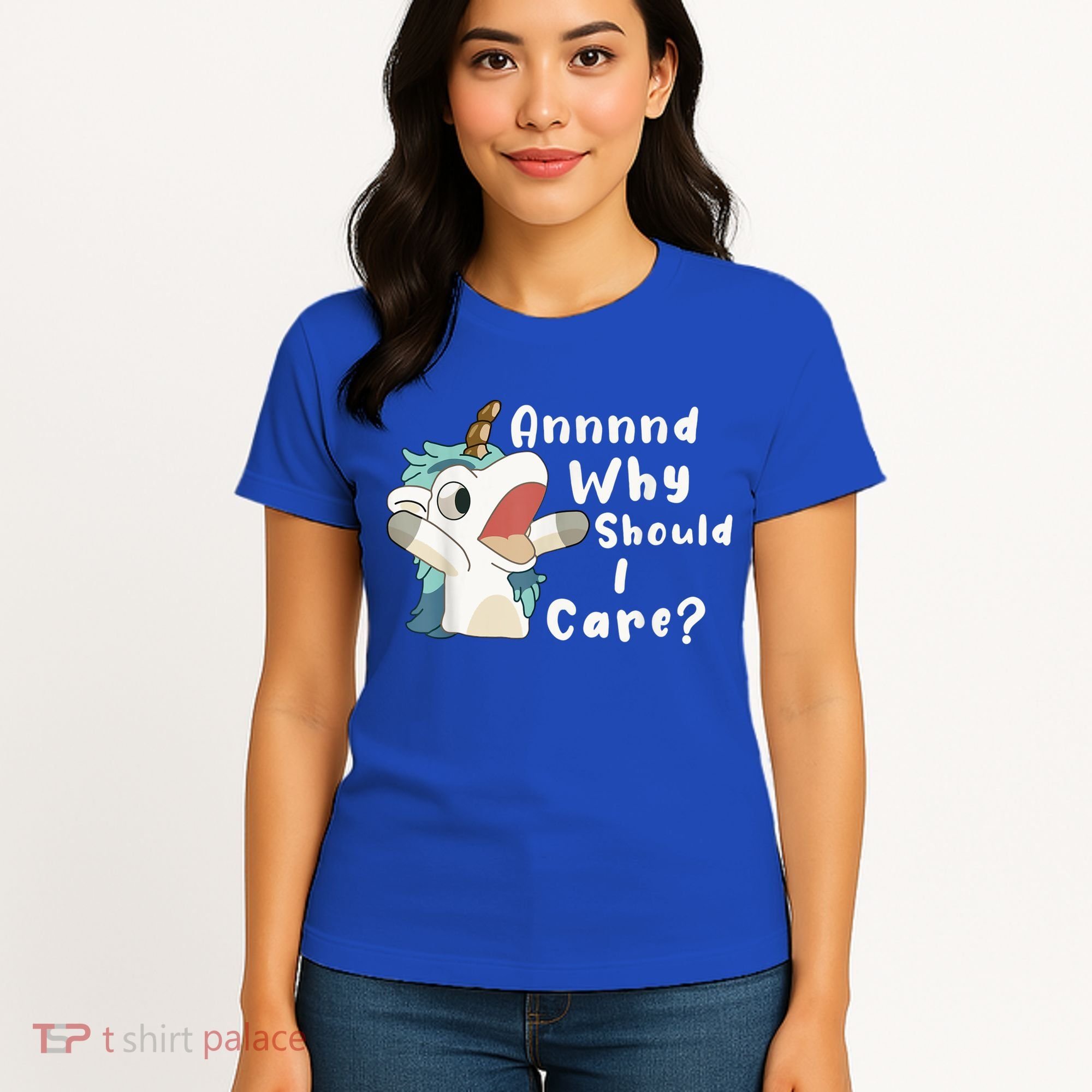 And Why Should I Care? Funny Sarcastic Unicorn Women's T-Shirt