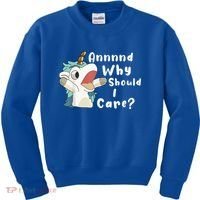 And Why Should I Care? Funny Sarcastic Unicorn Kids Sweatshirt thumb 0