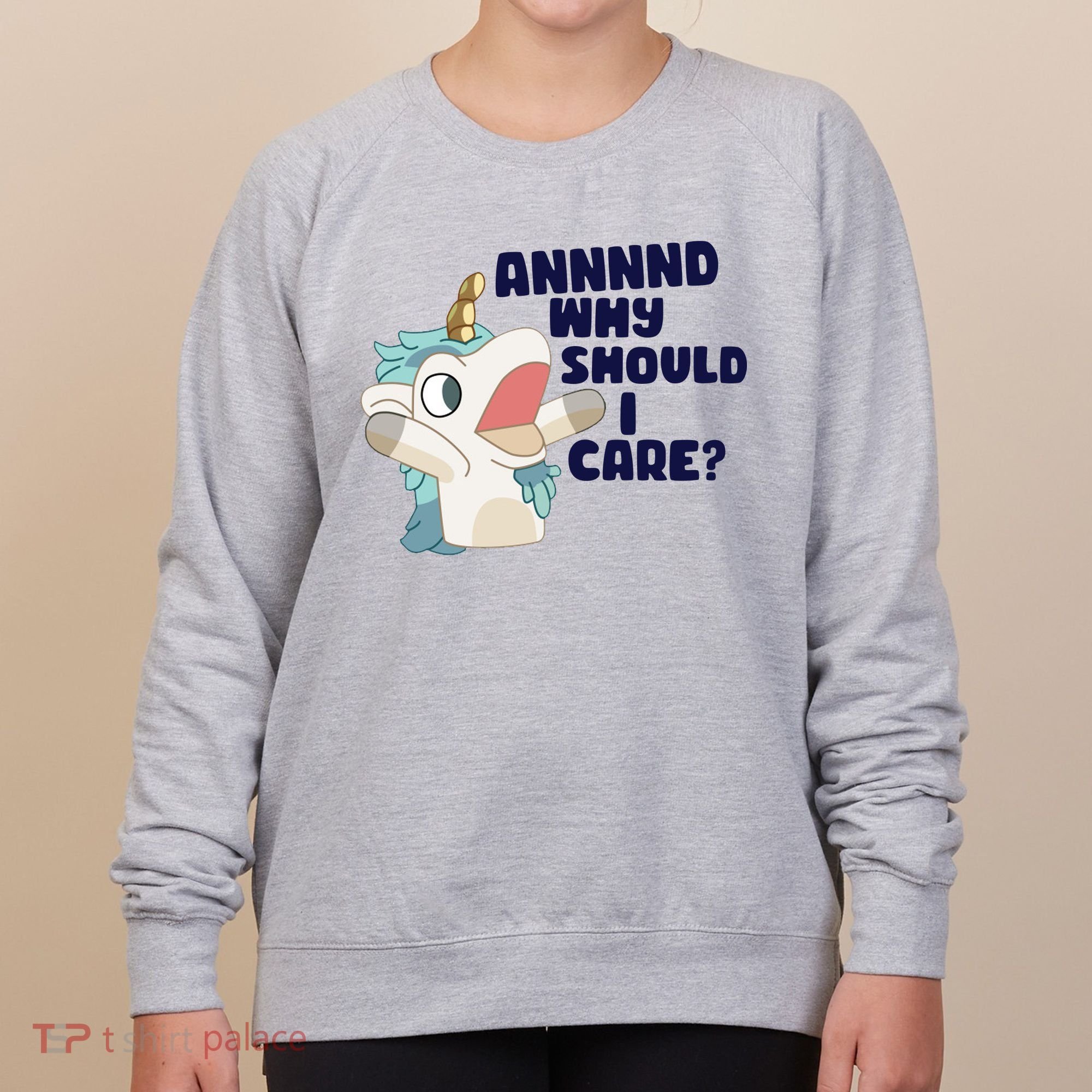 And Why Should I Care Funny Unicorn Women's Sweatshirt