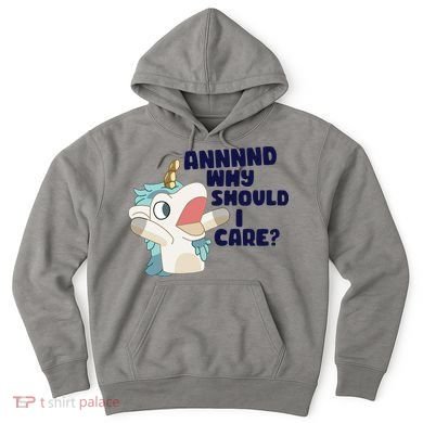 And Why Should I Care Funny Unicorn Hoodie
