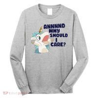 And Why Should I Care Funny Unicorn Long Sleeve Shirt thumb 0