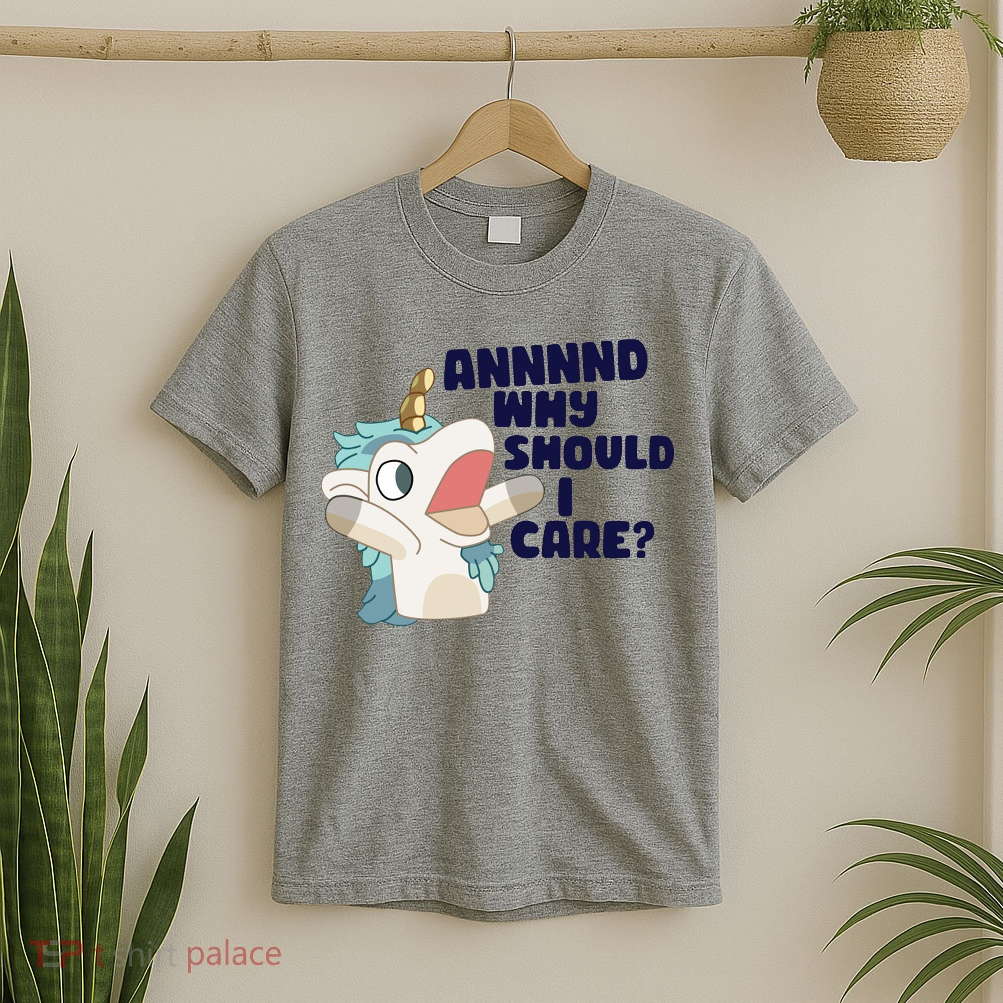 And Why Should I Care Funny Unicorn T-Shirt