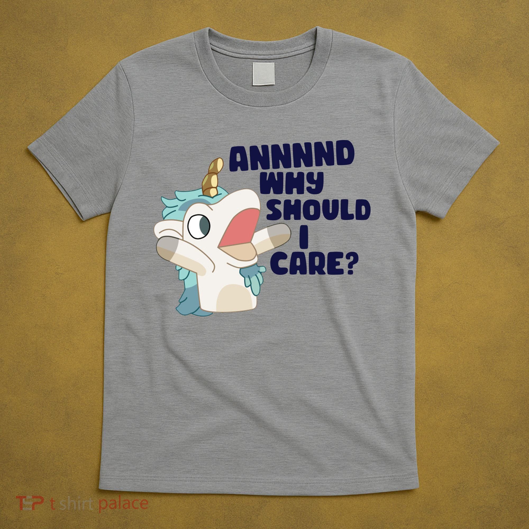 And Why Should I Care Funny Unicorn T-Shirt