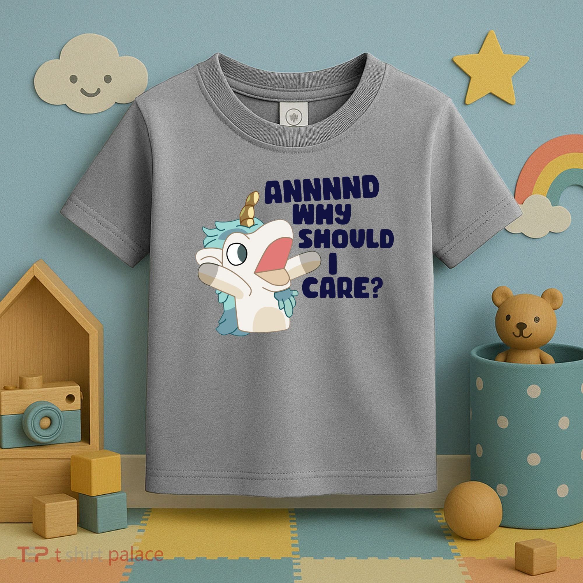 And Why Should I Care Funny Unicorn Toddler T-Shirt