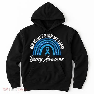 ALS Won't Stop Me From Being Awesome ALS Awareness Hoodie
