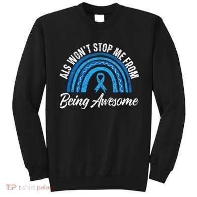 ALS Won't Stop Me From Being Awesome ALS Awareness Sweatshirt