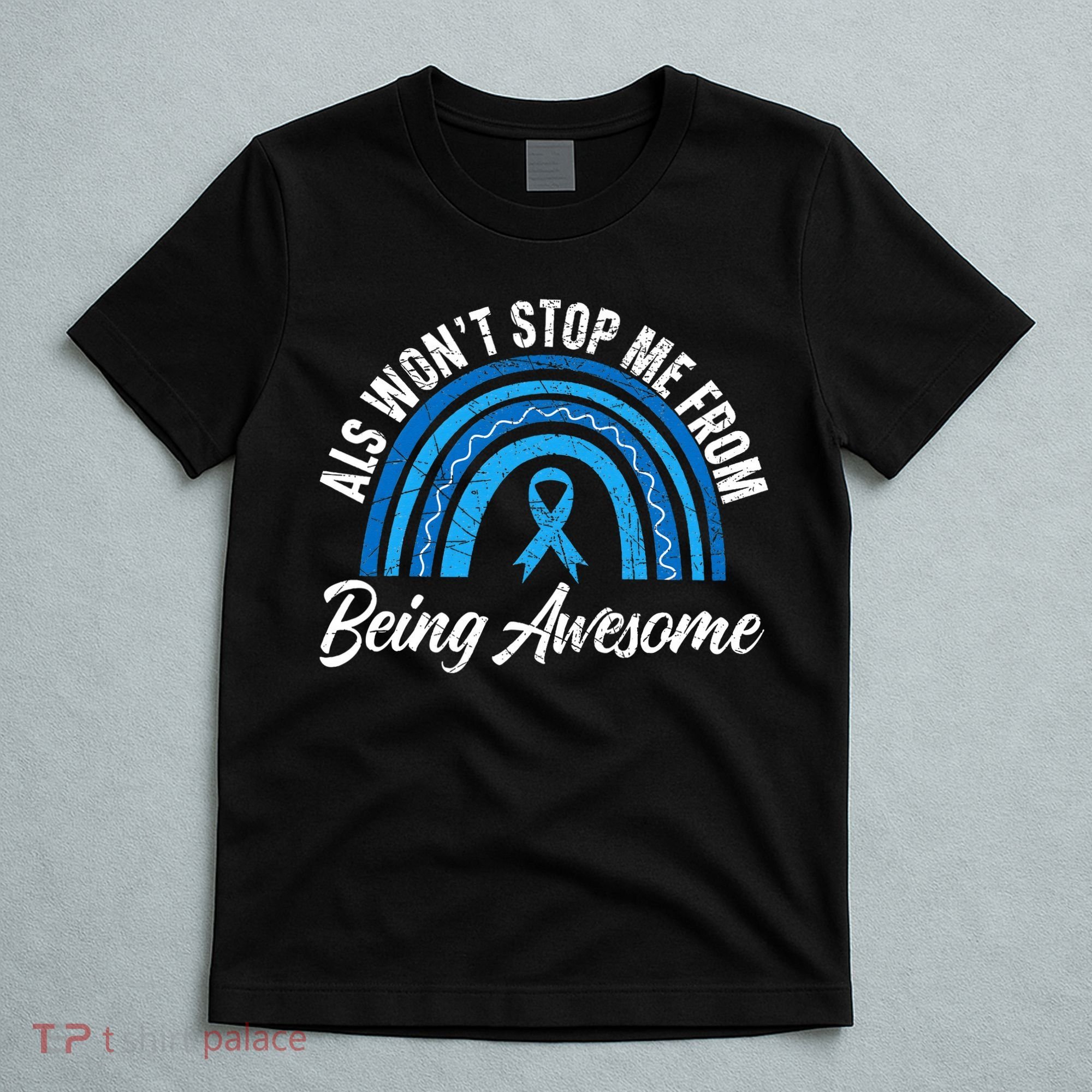 ALS Won't Stop Me From Being Awesome ALS Awareness T-Shirt