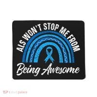 ALS Won't Stop Me From Being Awesome ALS Awareness Mousepad thumb 0