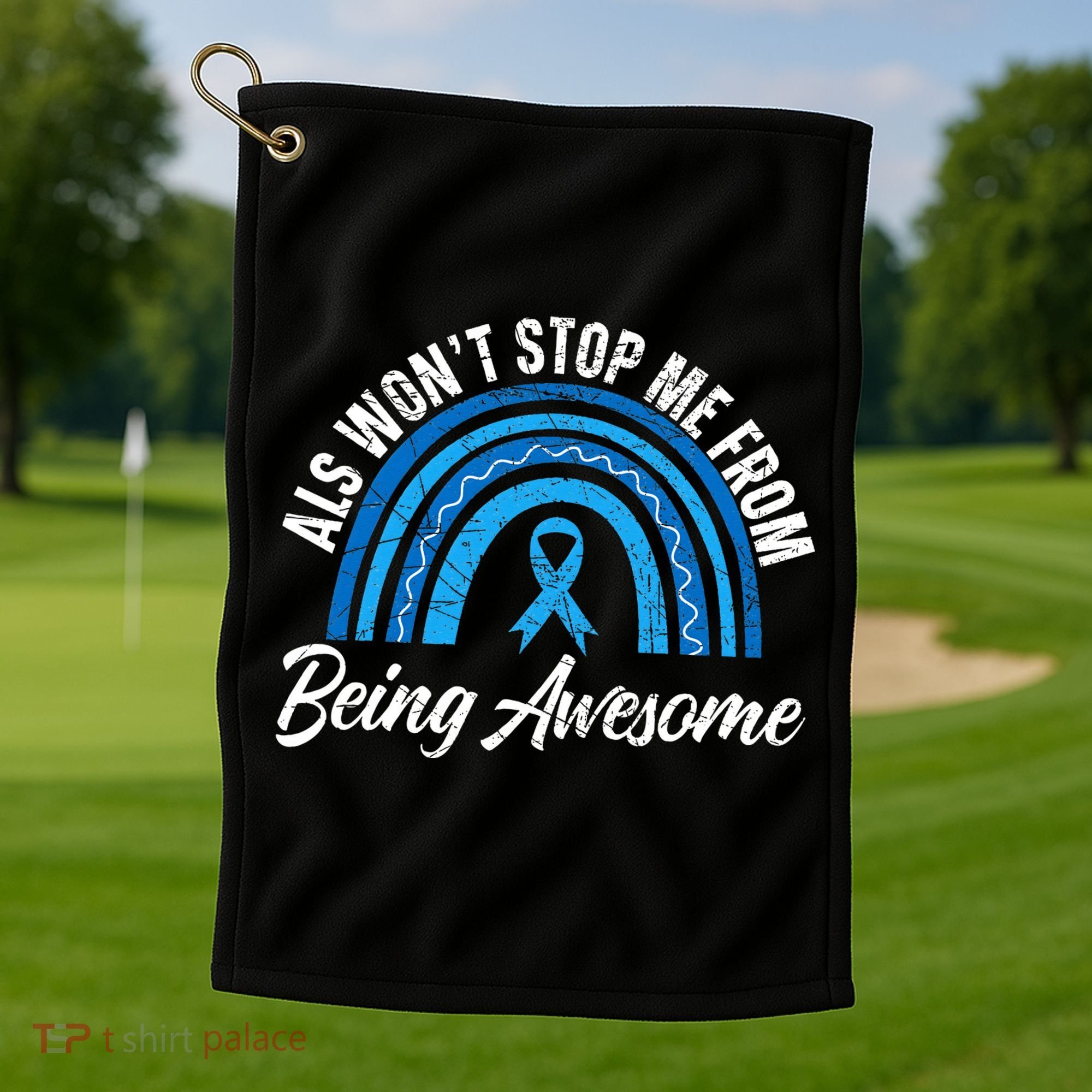 ALS Won't Stop Me From Being Awesome ALS Awareness Golf Towel