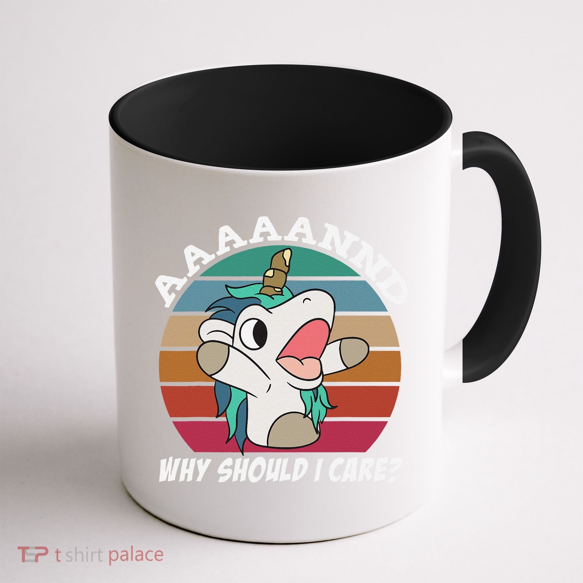 And Why Should I Care Funny Sarcastic Unicorn Coffee Mug