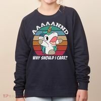 And Why Should I Care Funny Sarcastic Unicorn Women's Sweatshirt thumb 0