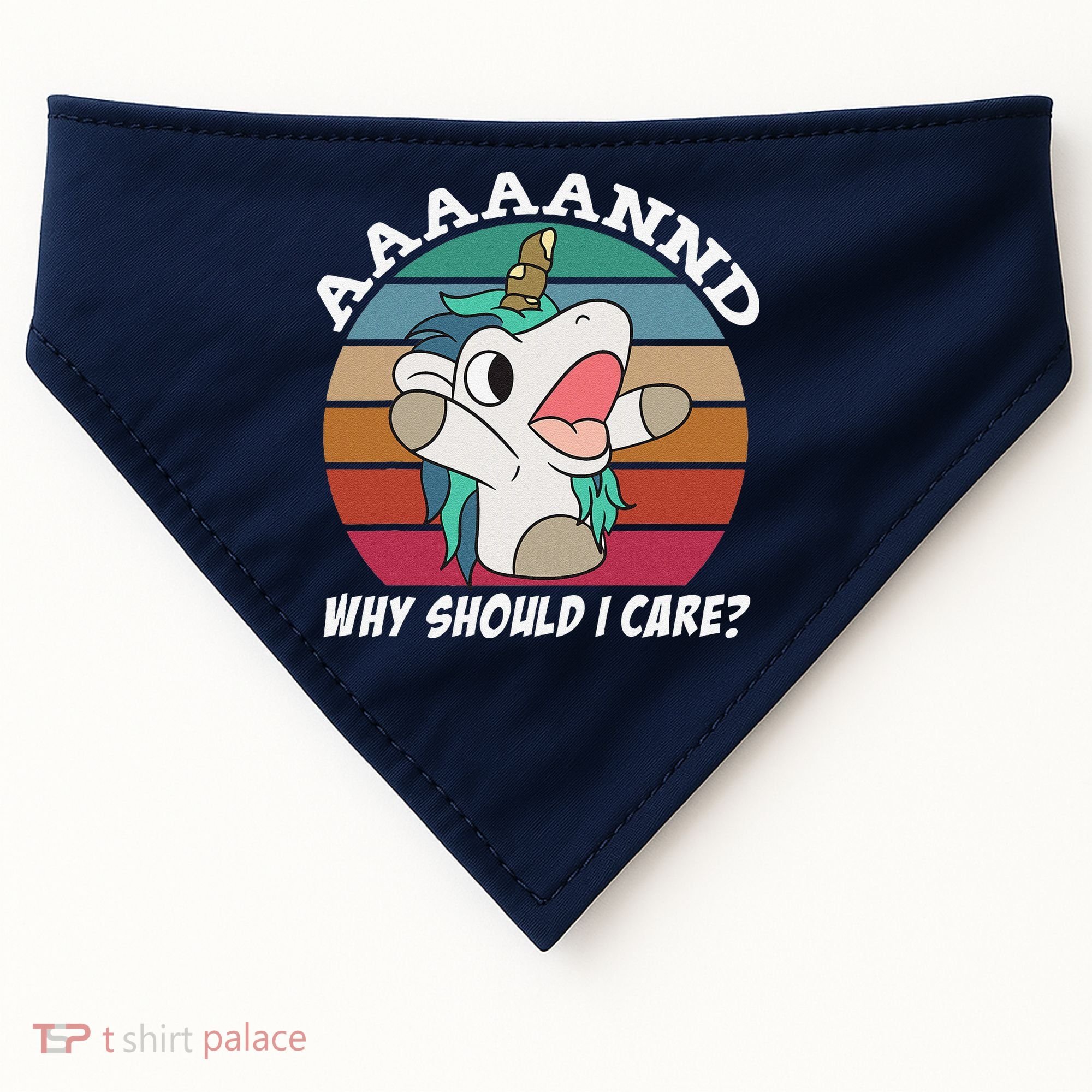 And Why Should I Care Funny Sarcastic Unicorn USA-Made Doggie Bandana