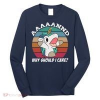 And Why Should I Care Funny Sarcastic Unicorn Long Sleeve Shirt thumb 0