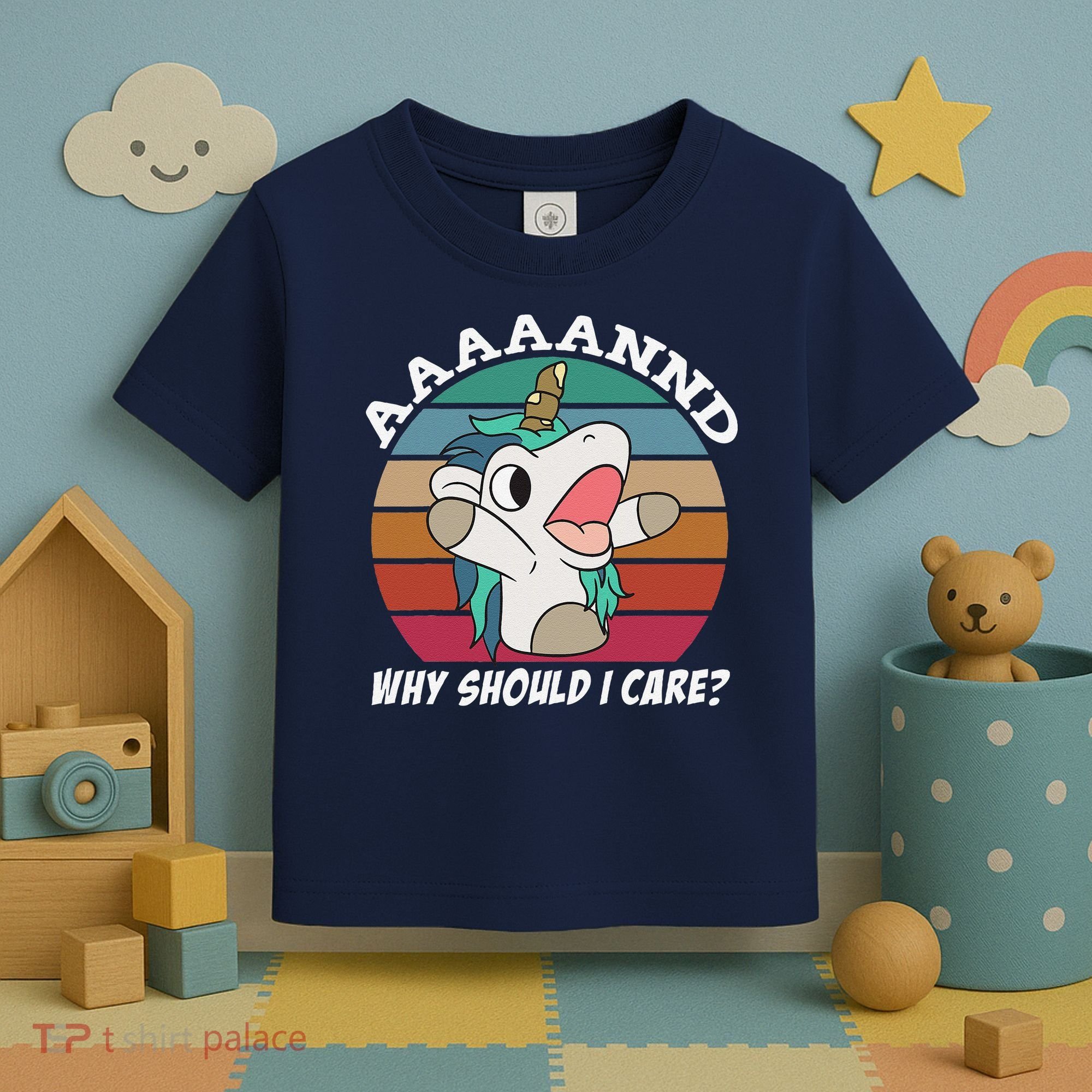 And Why Should I Care Funny Sarcastic Unicorn Toddler T-Shirt