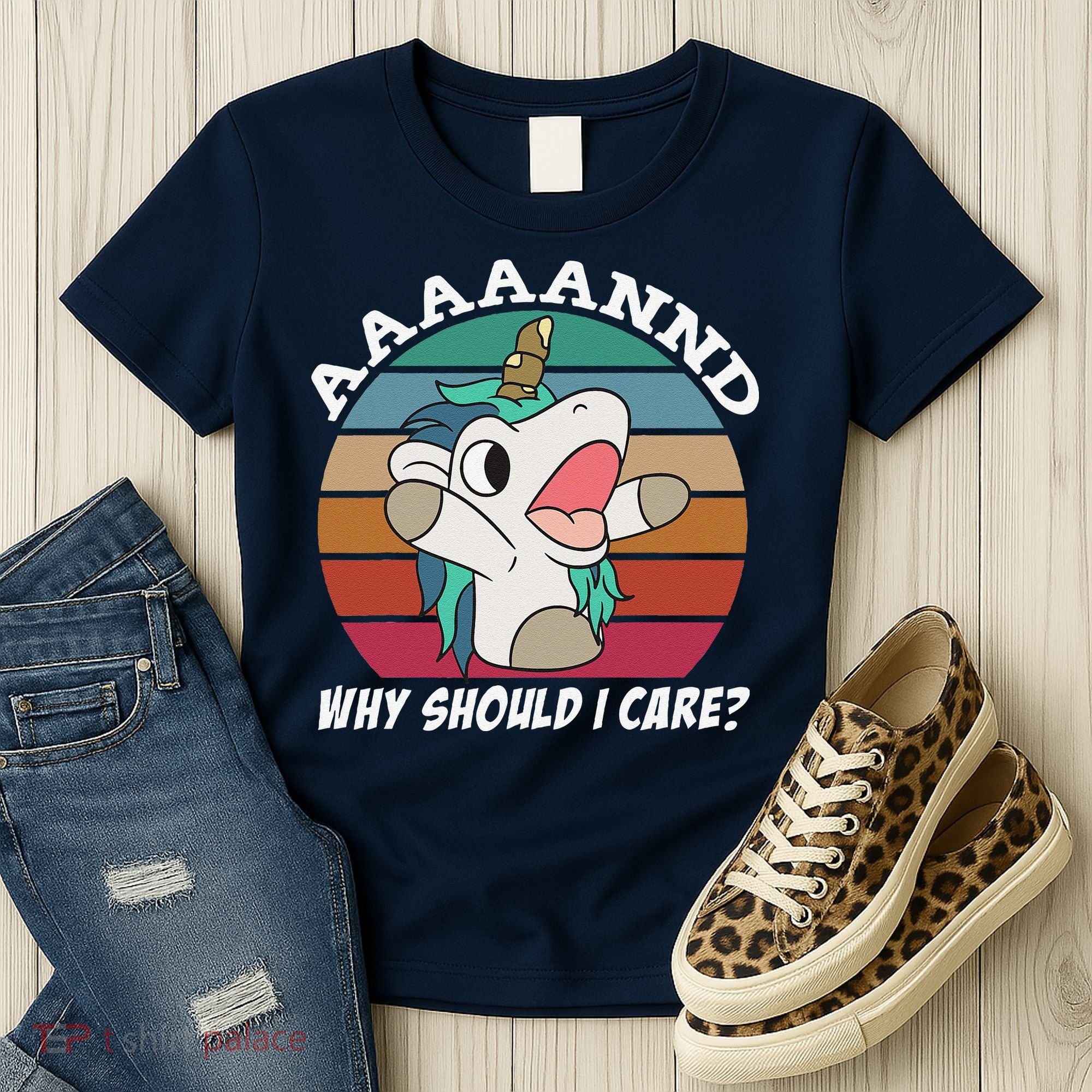 And Why Should I Care Funny Sarcastic Unicorn Women's T-Shirt