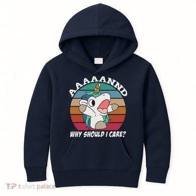 And Why Should I Care Funny Sarcastic Unicorn Kids Hoodie