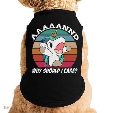 And Why Should I Care Funny Sarcastic Unicorn Doggie Tank