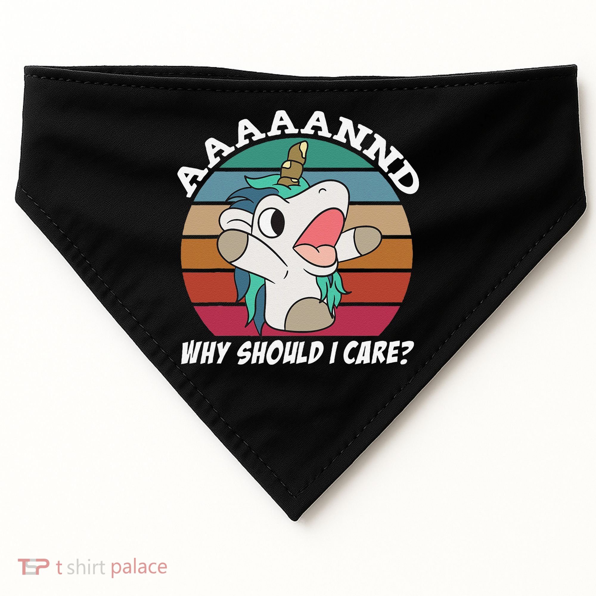 And Why Should I Care Funny Sarcastic Unicorn USA-Made Doggie Bandana