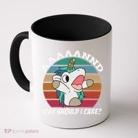 And Why Should I Care Funny Sarcastic Unicorn Coffee Mug thumb 0