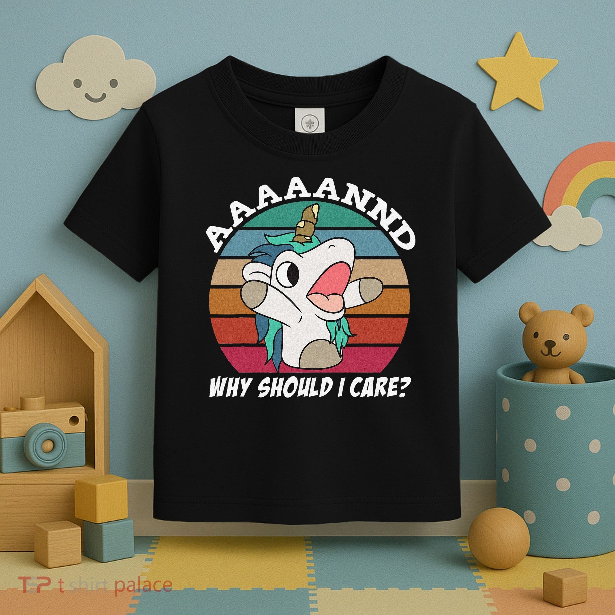 And Why Should I Care Funny Sarcastic Unicorn Toddler T-Shirt