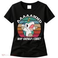 And Why Should I Care Funny Sarcastic Unicorn Women's T-Shirt thumb 0
