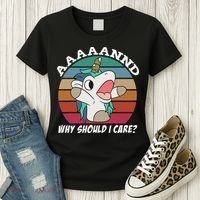 And Why Should I Care Funny Sarcastic Unicorn Women's T-Shirt thumb 3