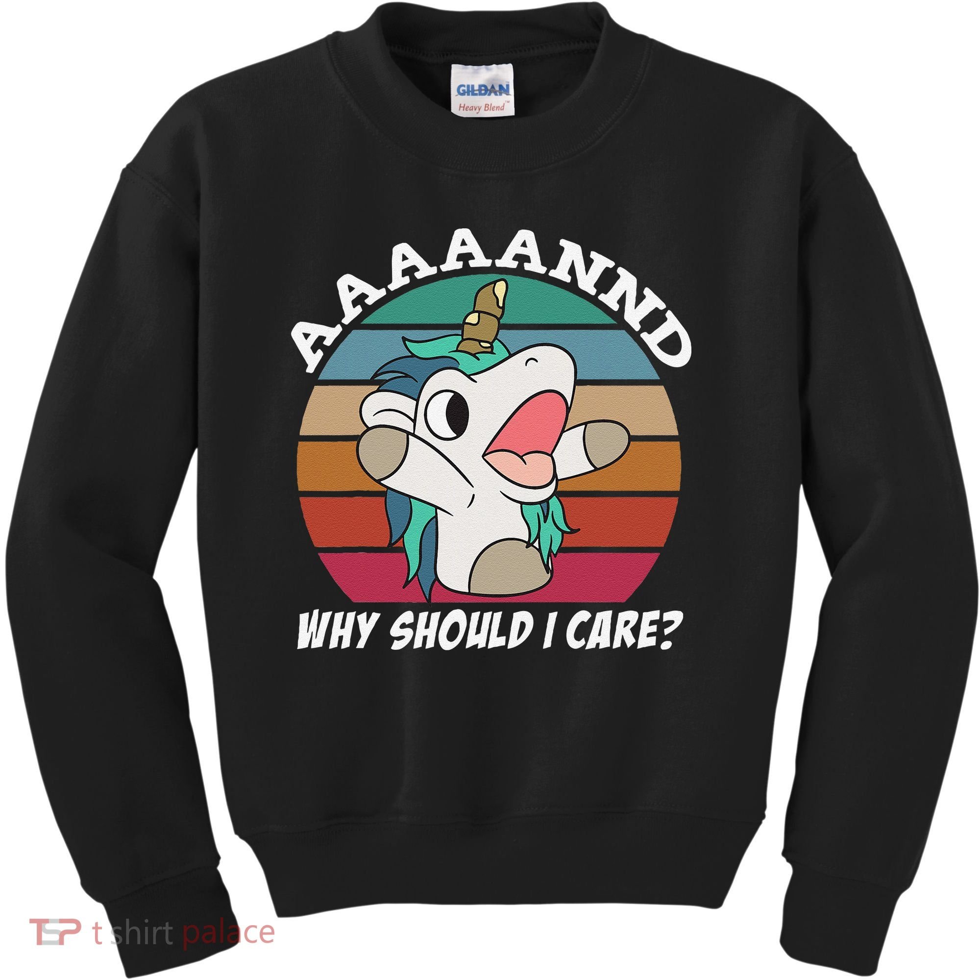 And Why Should I Care Funny Sarcastic Unicorn Kids Sweatshirt