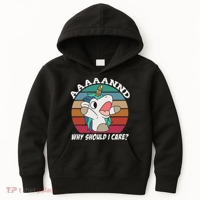 And Why Should I Care Funny Sarcastic Unicorn Kids Hoodie