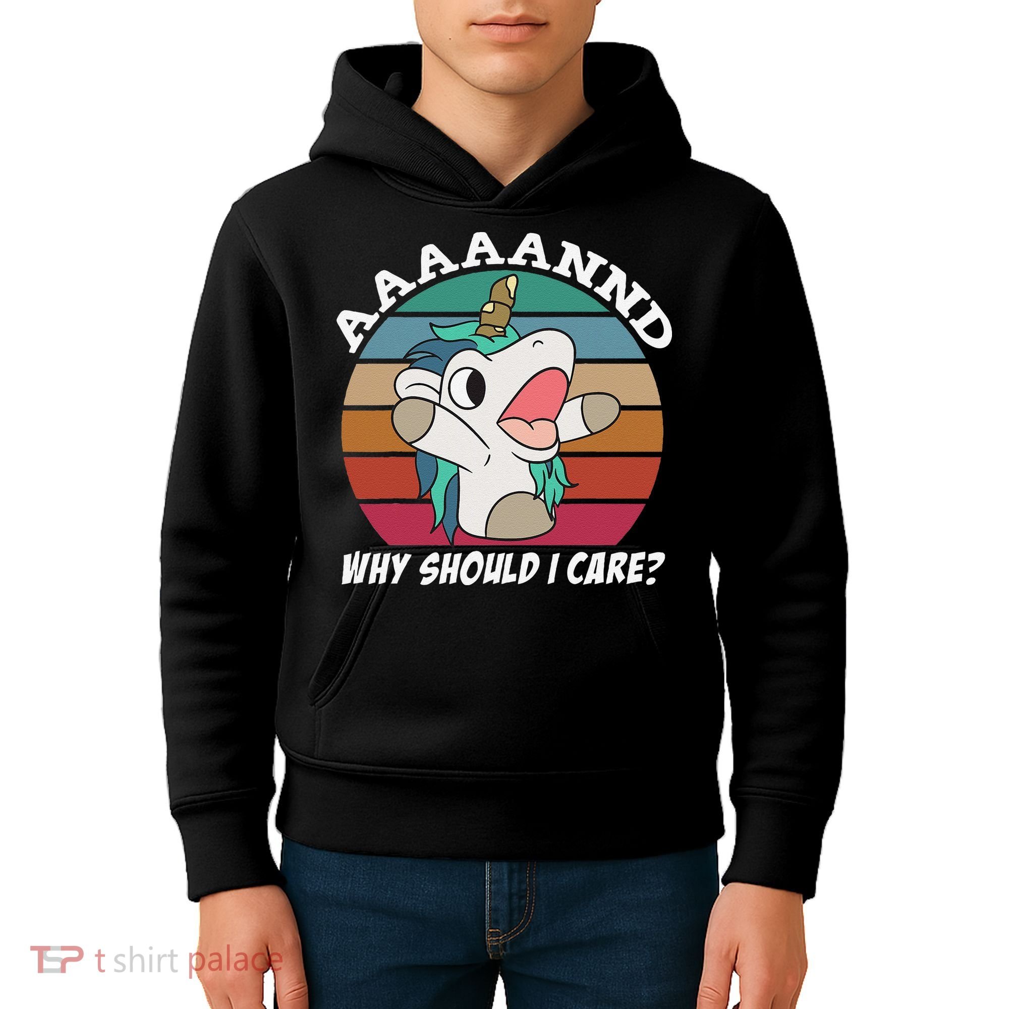 And Why Should I Care Funny Sarcastic Unicorn Kids Hoodie