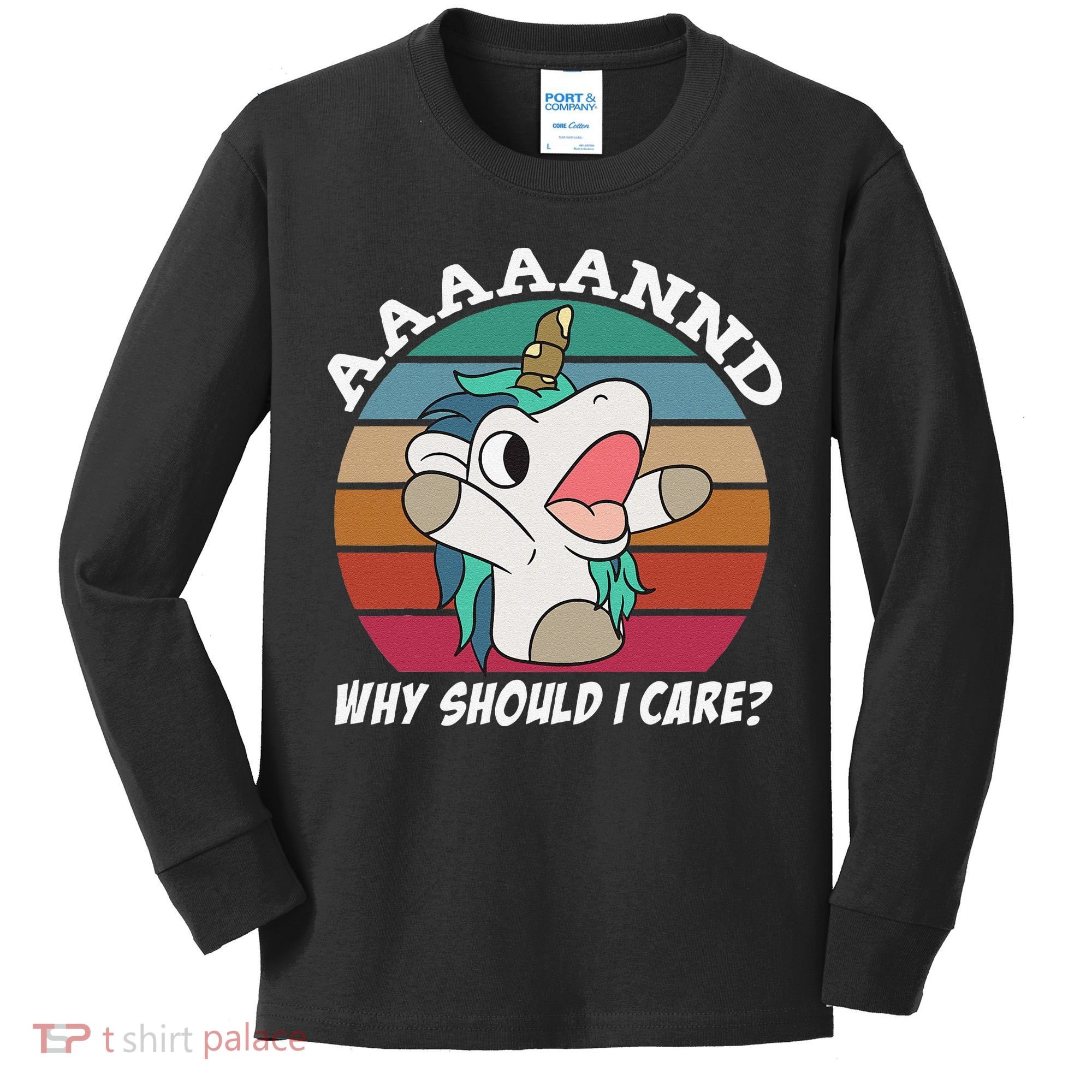 And Why Should I Care Funny Sarcastic Unicorn Kids Long Sleeve Shirt