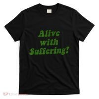 Alive With Suffering T-Shirt thumb 0