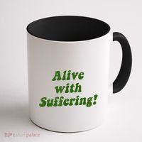 Alive With Suffering Coffee Mug thumb 1