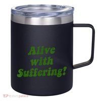 Alive With Suffering 12oz Stainless Steel Coffee Mug thumb 0